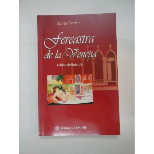 Fereastra de la Venetia - Silvia Kerim Fereastra de la Venetia - Silvia Kerim